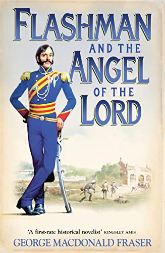 Flashman and the Angel of the Lord: From the Flashman Papers, 1858-59: A classic western action adventure historical novel: Book 9