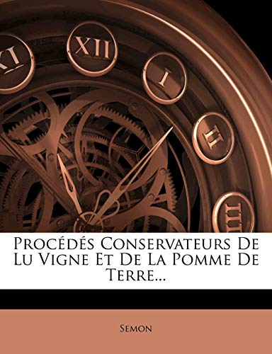 Procédés Conservateurs De Lu Vigne Et De La Pomme De Terre...