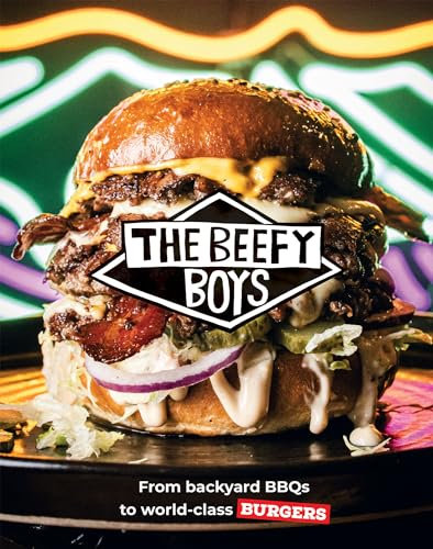 The Beefy Boys: From Backyard BBQ to World-Class Burgers