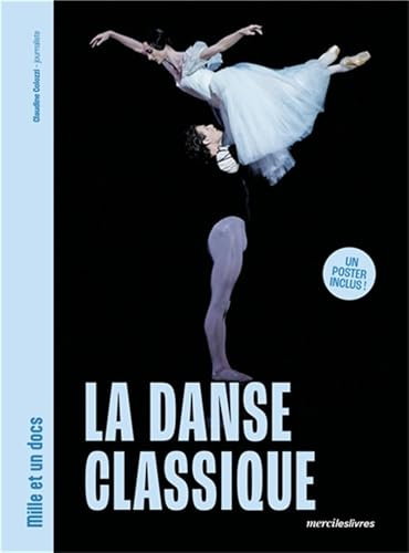 La Danse classique - Mille et un docs: Un poster inclus !