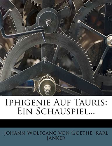 Wolfgang von Goethe. Iphigenie auf Tauris. (German Edition)