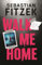 Walk Me Home: now adapted into the hit Amazon Prime movie THE CALENDAR KILLER