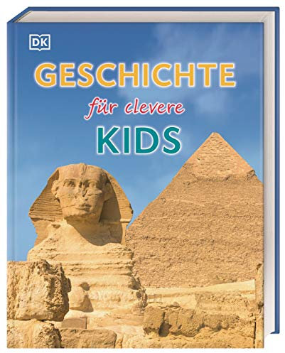Wissen für clevere Kids. Geschichte für clevere Kids: Lexikon mit farbigen Fotos und Illustrationen für Kinder ab 8 Jahren
