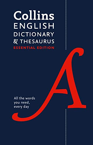 Collins English Dictionary and Thesaurus Essential edition: All-in-One Support for Everyday Use (Collins Essential Editions)