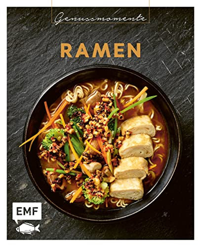 Genussmomente: Ramen: Asiatische Suppenvielfalt mit Rezepten von Miso-Ramen mit Pilzen bis zur Koreanischen Ramyun Nudelsuppe (Genussmomente: Die Food-Reihe im handlichen Format und modernem Design)