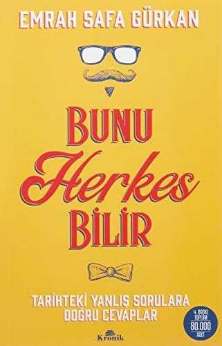 Bunu Herkes Bilir: Tarihteki Yanlis Sorulara Dogru Cevaplar