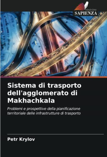 Sistema di trasporto dell'agglomerato di Makhachkala: Problemi e prospettive della pianificazione territoriale delle infrastrutture di trasporto