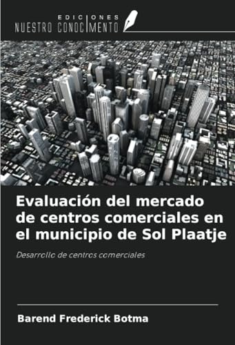 Evaluación del mercado de centros comerciales en el municipio de Sol Plaatje: Desarrollo de centros comerciales