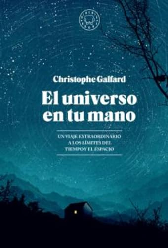 El universo en tu mano. EDICIÓN AMPLIADA.: Un viaje extraordinario a los límites del tiempo y el espacio (SIN COLECCION)