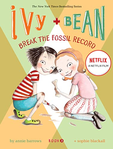 Ivy and Bean Break the Fossil Record: 3 (Ivy & Bean): 03