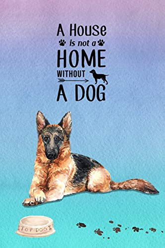 A House is Not a Home Without a Dog: Password Logbook in Disguise with Gorgeous Alsatian/German Shepherd Cover (Discreet Password Keeper/Organizer)
