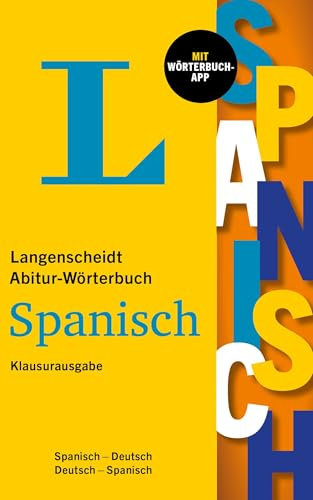 Langenscheidt Abitur-Wörterbuch Spanisch Klausurausgabe: Spanisch-Deutsch / Deutsch-Spanisch mit Wörterbuch-App