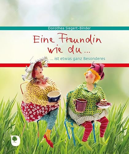 Eine Freundin wie du…ist etwas ganz Besonderes (Eschbacher Geschenkbuch)