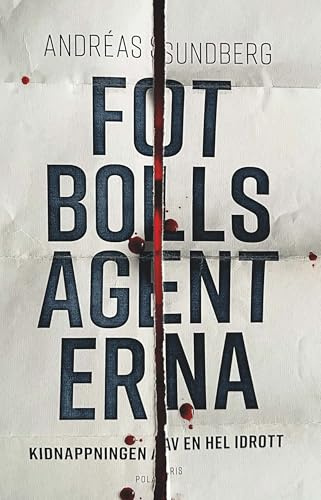 Fotbollsagenterna : kidnappningen av en hel idrott