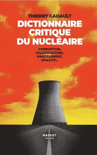 Dictionnaire Critique du nucléaire - Corruption, falsifications, harcèlement, opacité...