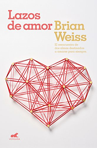Lazos de amor: El reencuentro de dos almas destinadas a amarse para siempre (Vergara)