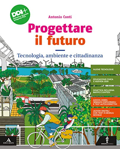 Progettare il futuro. Con Tecnologia, ambiente e cittadinanza, Percorso agile per il ripasso e il recupero e Disegno. Per la Scuola media. Con e-book. Con espansione online