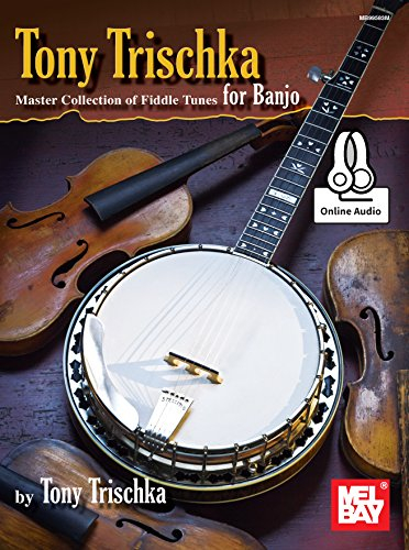 Tony Trischka Master Collection of Fiddle Tunes for Banjo: Includes Online Audio