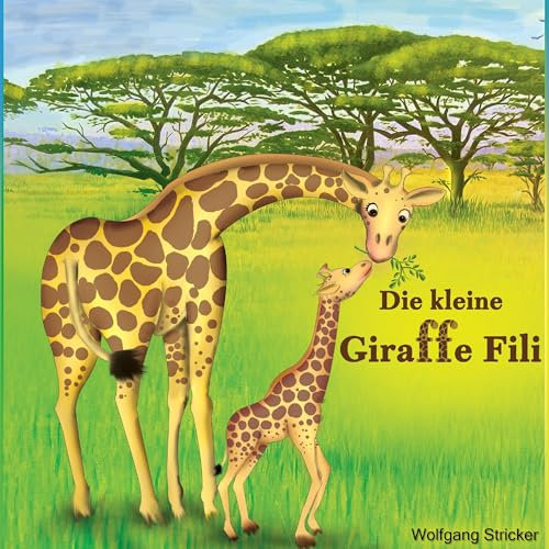 Die kleine Giraffe Fili