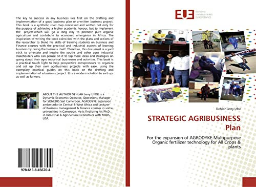 STRATEGIC AGRIBUSINESS Plan: For the expansion of AGRODYKE Multipurpose Organic fertilizer technology for All Crops & plants
