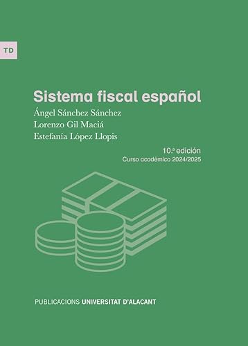 Sistema fiscal español: 10.ª edición. Curso académico 2024-2025 (Textos docentes)