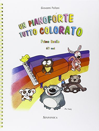 Giovanni Polloni Un Pianoforte Tutto Colorato 1° Livello | Metodo Educativo per Pianoforte Bambini | Esercizi Musicali Divertenti e Interattivi | Risorsa per Insegnanti di Musica e Studenti