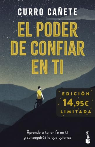 El poder de confiar en ti: Aprende a tener fe en ti y conseguirás lo que quieras. Edición limitada (Colección Especial)
