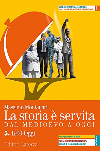 La storia è servita. Dal medioevo a oggi. Con prove per l'esame di Stato. Per le Scuole superiori. Con e-book. Con espansione online (Vol. 5)