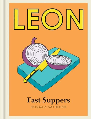 Little Leon: Fast Suppers: Naturally fast recipes