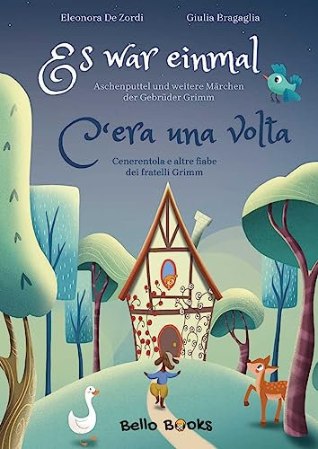 Es war einmal / C'era una volta: Aschenputtel und weitere Märchen der Gebrüder Grimm / Cenerentola e altre fiabe dei fratelli Grimm