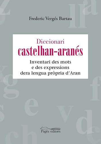 Diccionari castelhan-aranés: Inventari des mots e des expressions dera lengua pròpria d’Aran: 08 (Garona Estudis)