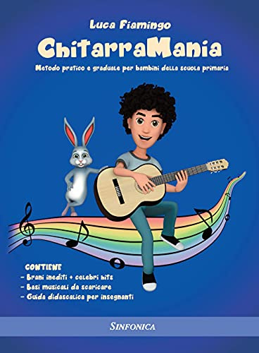 Chitarramania. Metodo pratico e graduale per bambini della scuola primaria