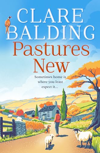 Pastures New: the joyful new debut novel from the No. 1 Sunday Times bestselling author and Celebrity Traitors contestant