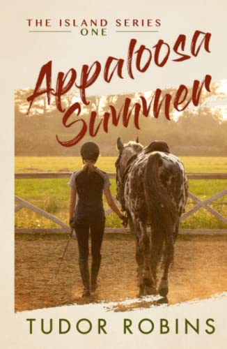 Appaloosa Summer: A coming-of-age story about healing, friendship, love, and horses (Island Series)