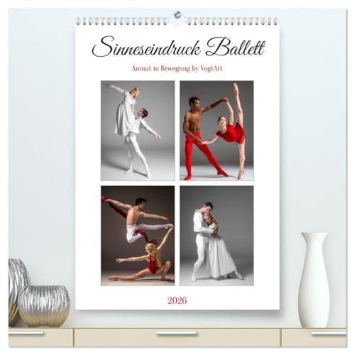 Sinneseindruck Ballett (hochwertiger Premium Wandkalender 2026 DIN A2 hoch), Kunstdruck in Hochglanz: Bewegung der Sinne.