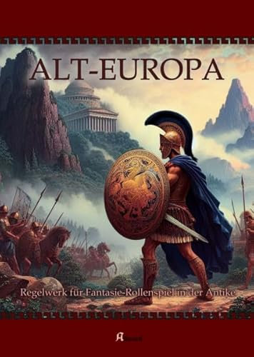 ALT-EUROPA: Regelwerk für Fantasie-Rollenspiel in der Antike