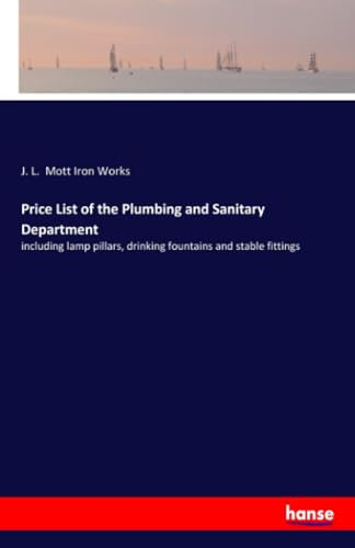 Price List of the Plumbing and Sanitary Department: including lamp pillars, drinking fountains and stable fittings