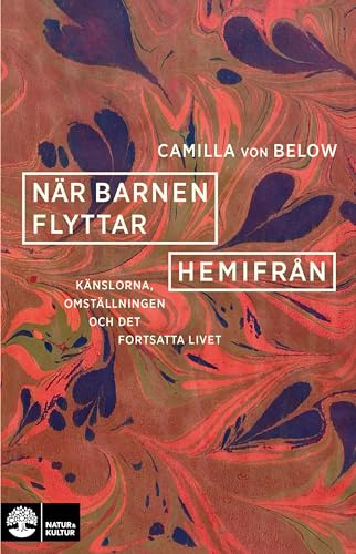 När barnen flyttar hemifrån : känslorna, omställningen och det fortsatta livet
