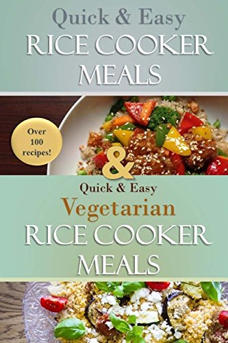 The Complete Rice Cooker Meals Cookbook: over 100 recipes for breakfast, main dishes, soups, and desserts!