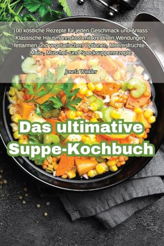 Das ultimative Suppe-Kochbuch