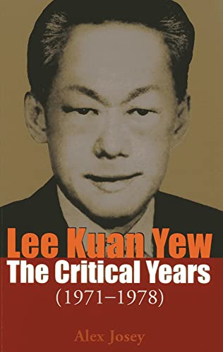 Lee Kuan Yew: The Critical Years 1971-1978 (Vol. 2)