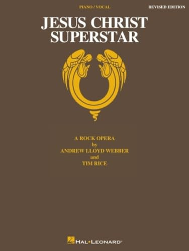 Jesus Christ Superstar: Revised Edition, Piano Vocal Guitar Sheet Music Songbook | Andrew Lloyd Webber and Tim Rice Rock Opera Vocal Selections Collection | 13 Songs for Performance and Repertoire