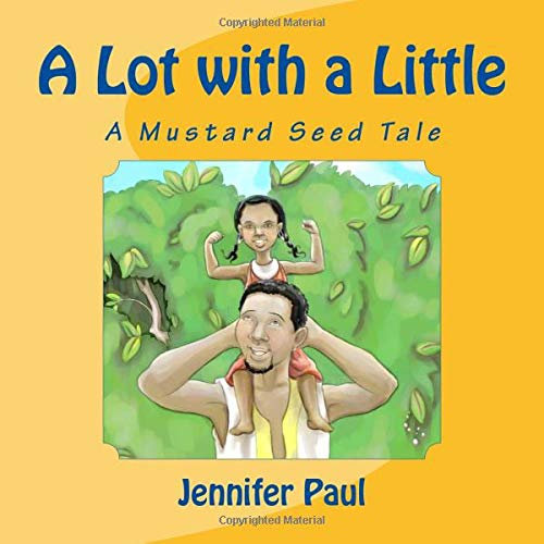 A Lot with a Little: A Mustard Seed Tale