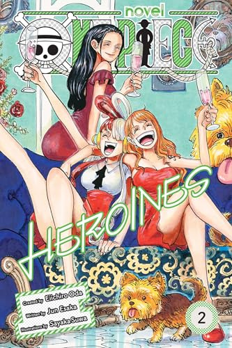 One Piece: Heroines, Vol. 2: Volume 2 (One Piece Novels)