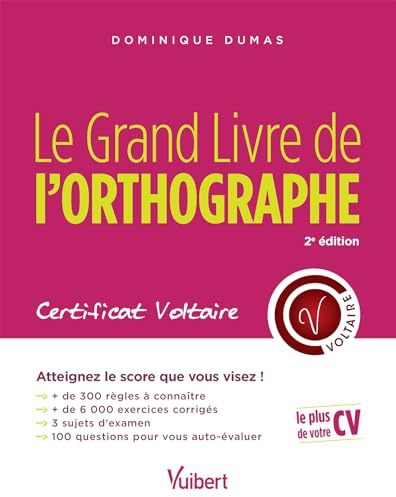 Le Grand Livre de l'orthographe - Certificat Voltaire: Atteignez le score que vous visez !