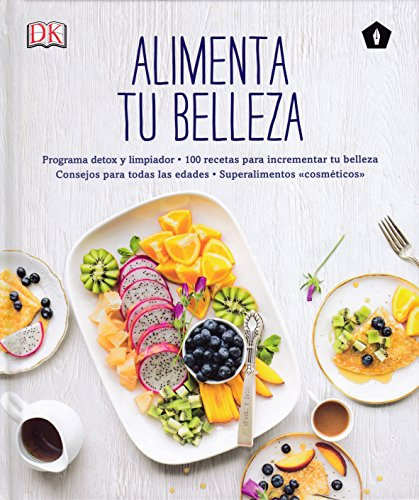 Alimenta tu belleza: Programa detox y limpiador (COCINA VEGANA Y VEGETARIANA)