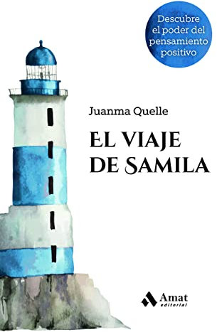 El Viaje De Samila - Descubre El Poder Del Pensamiento Positivo (DESARROLLO PERSONAL)