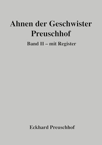 Ahnen der Geschwister Preuschhof: Band 2