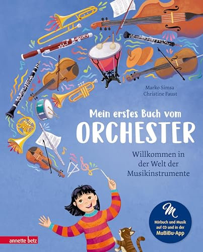 Mein erstes Buch vom Orchester (Das musikalische Bilderbuch mit CD und zum Streamen): Willkommen in der Welt der Musikinstrumente