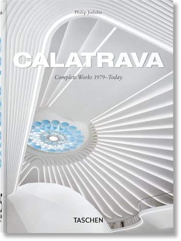 Calatrava: Complete Works 1979–Today. 45th Ed.